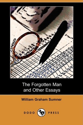 Cover for William Graham Sumner · The Forgotten Man and Other Essays (Dodo Press) (Paperback Bog) (2009)