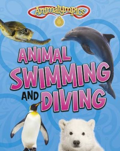 Cover for Isabel Thomas · Animal Swimming and Diving (Hardcover Book) (2016)