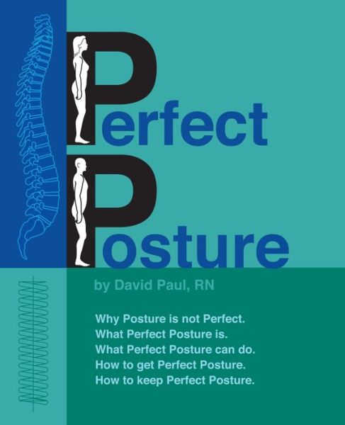 Perfect Posture - David Paul - Książki - Trafford Publishing - 9781425111922 - 3 lipca 2008