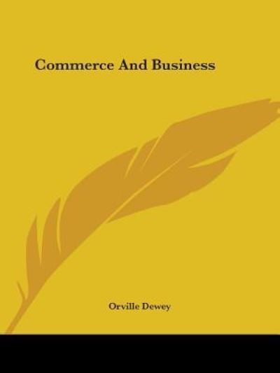 Cover for Orville Dewey · Commerce and Business (Taschenbuch) (2005)