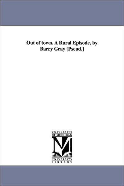 Cover for Barry Gray · Out of Town: a Rural Episode (Paperback Book) (2006)