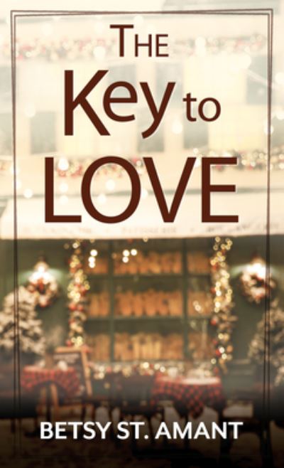 The Key to Love - Betsy St Amant - Książki - Cengage Learning, Inc - 9781432885922 - 3 marca 2021