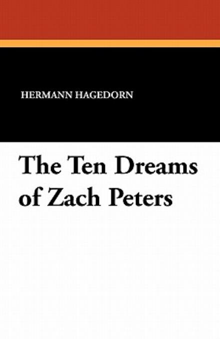 Cover for Hermann Hagedorn · The Ten Dreams of Zach Peters (Paperback Book) (2010)