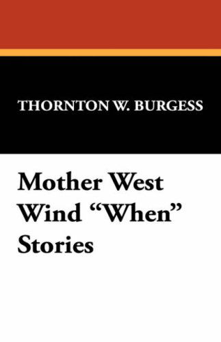 Cover for Thornton W. Burgess · Mother West Wind when Stories (Hardcover Book) (2008)