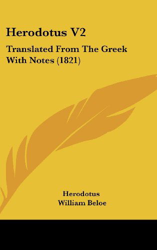 Cover for Herodotus · Herodotus V2: Translated from the Greek with Notes (1821) (Hardcover Book) (2008)