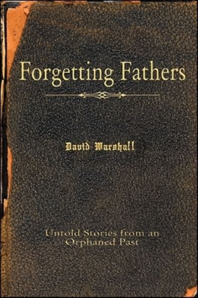 Cover for David Marshall · Forgetting fathers (Bok) (2015)