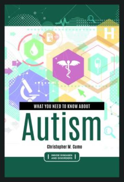 Cover for Christopher Cumo · What You Need to Know about Autism - Inside Diseases and Disorders (Hardcover Book) [Annotated edition] (2018)