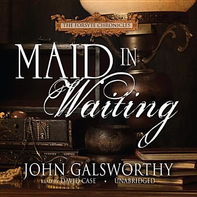 Cover for John Galsworthy · Maid in Waiting (CD) (2013)