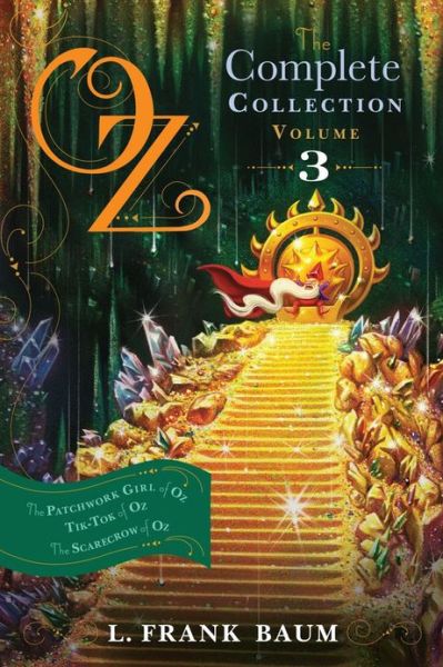 Cover for L Frank Baum · Oz, the Complete Collection, Volume 3: the Patchwork Girl of Oz; Tik-tok of Oz; the Scarecrow of Oz (Hardcover Book) (2013)