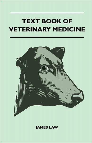 Text Book of Veterinary Medicine - James Law - Books - Jennings Press - 9781446521922 - February 1, 2011