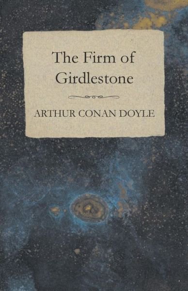 Cover for Arthur Conan Doyle · The Firm of Girdlestone (Paperback Book) (2012)
