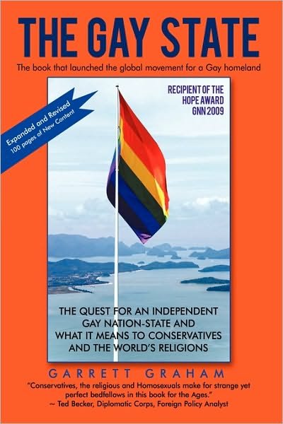 Garrett Graham · The Gay State: the Quest for an Independent Gay Nation-state and What It Means to Conservatives and the World's Religions (Paperback Book) (2010)