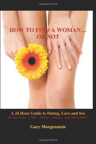 Cover for Gary Morgenstein · How to Find a Woman...or Not (Paperback Book) (2010)