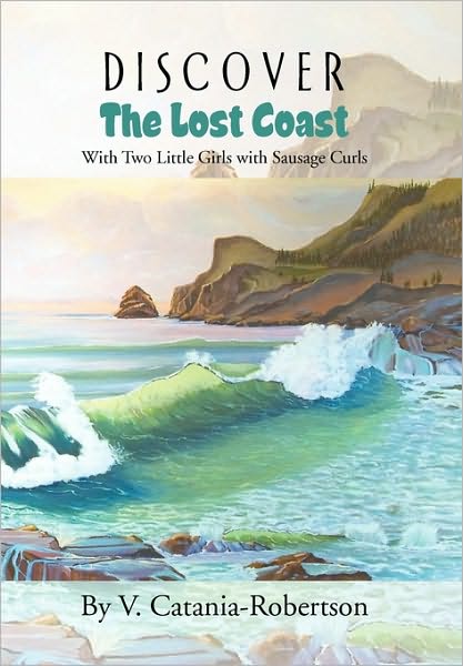 Cover for V. Catania-robertson · Discover the Lost Coast (Hardcover Book) (2010)
