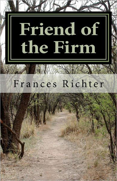 Frances Richter · Friend of the Firm: a Sheldon Bailey Mystery (Paperback Book) (2011)