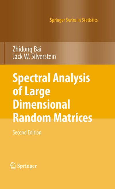Cover for Zhidong Bai · Spectral Analysis of Large Dimensional Random Matrices - Springer Series in Statistics (Paperback Book) [Softcover reprint of hardcover 2nd ed. 2010 edition] (2012)