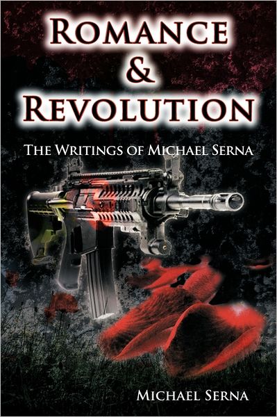 Cover for Michael Serna · Romance &amp; Revolution: the Writings of Michael Serna (Paperback Book) (2011)