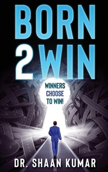 Cover for Shaan Kumar · Born2win: Winners Choose to Win! (Pocketbok) (2011)