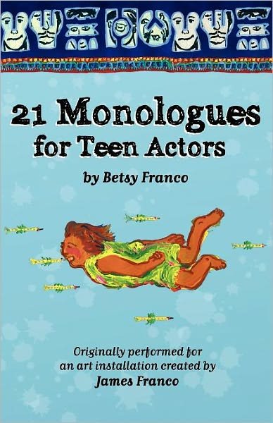 21 Monologues for Teen Actors - Betsy Franco - Livros - CreateSpace Independent Publishing Platf - 9781466389922 - 26 de outubro de 2011