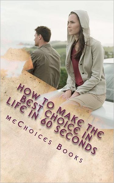 Cover for Mechoices Books · How to Make the Best Choice in Life in 60 Seconds (Paperback Book) (2011)