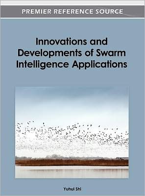 Cover for Yuhui Shi · Innovations and Developments of Swarm Intelligence Applications (Innbunden bok) (2012)
