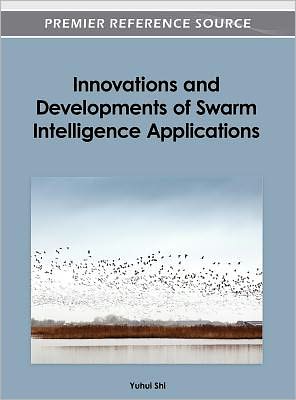 Cover for Yuhui Shi · Innovations and Developments of Swarm Intelligence Applications (Hardcover Book) (2012)