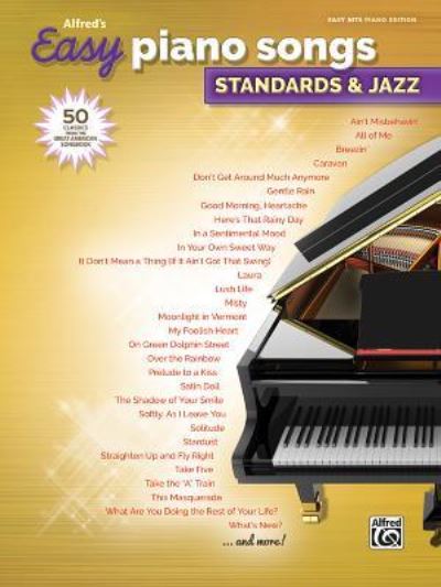 Alfred's Easy Piano Songs -- Standards & Jazz - Alfred Music - Livros - Alfred Music - 9781470632922 - 1 de agosto de 2016