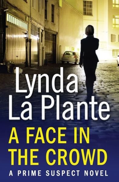Cover for Lynda La Plante · Prime Suspect 2: A Face in the Crowd (Pocketbok) [size L] (2013)