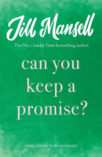 Cover for Jill Mansell · Promise Me: Escape with this irresistible romcom from the queen of feelgood fiction (Paperback Book) (2023)
