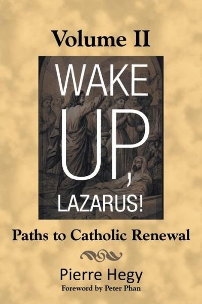 Cover for Pierre Hegy · Wake Up, Lazarus!: Paths to Catholic Renewal (Volume 2) (Taschenbuch) (2013)