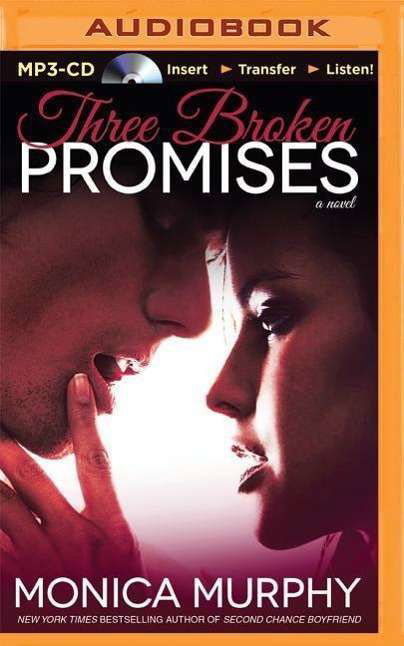 Cover for Monica Murphy · Three Broken Promises: a Novel (MP3-CD) [Mp3 Una edition] (2014)