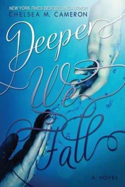 Cover for Chelsea M Cameron · Deeper We Fall (Taschenbuch) (2013)