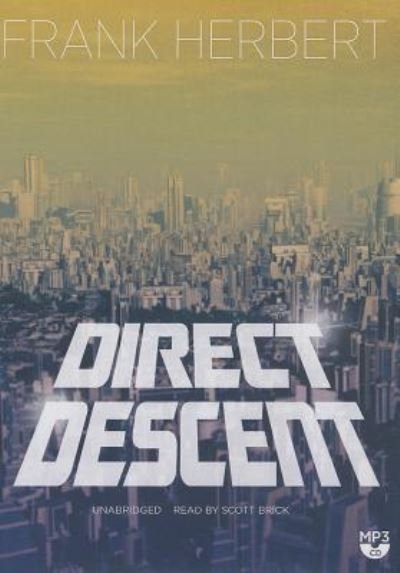 Direct Descent - Frank Herbert - Audio Book - Blackstone Audio - 9781482950922 - April 15, 2014