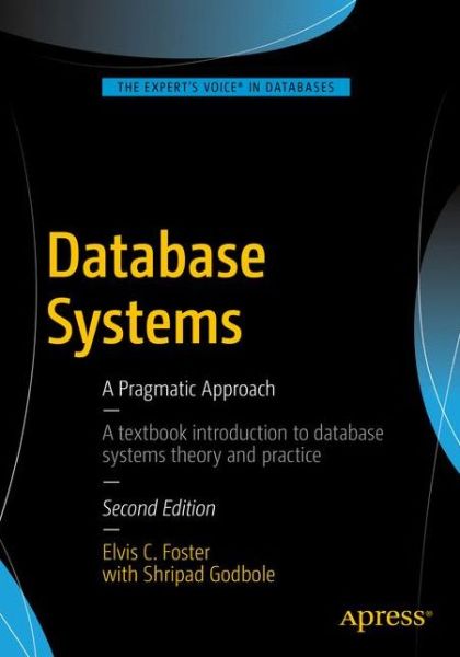 Cover for Elvis C. Foster · Database Systems: A Pragmatic Approach (Paperback Book) [2nd edition] (2016)