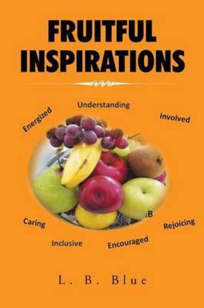 Cover for L B Blue · Fruitful Inspirations (Paperback Bog) (2015)