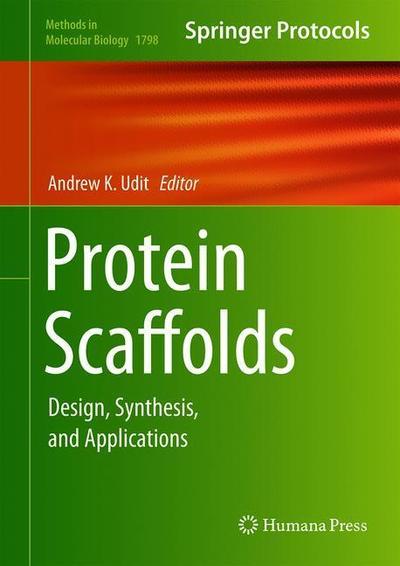 Cover for Protein Scaffolds: Design, Synthesis, and Applications - Methods in Molecular Biology (Hardcover Book) [1st ed. 2018 edition] (2018)