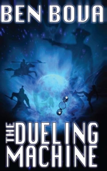 Cover for Ben Bova · The Dueling Machine (Paperback Book) [Official Complete Novel edition] (2014)
