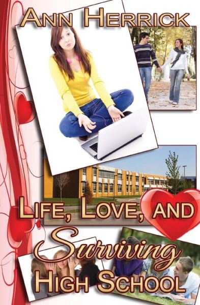 Cover for Ann Herrick · Life, Love, and Surviving High School (Paperback Book) (2014)