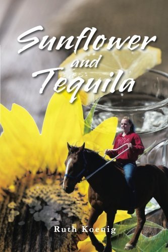Cover for Ruth Koenig · Sunflower and Tequila (Paperback Book) (2014)