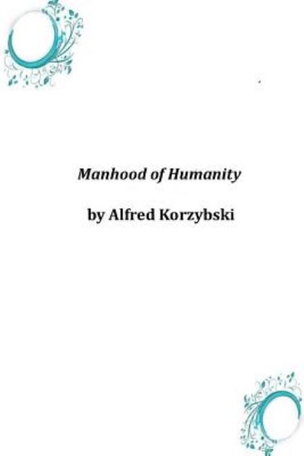 Cover for Alfred Korzybski · Manhood of Humanity (Paperback Book) (2014)