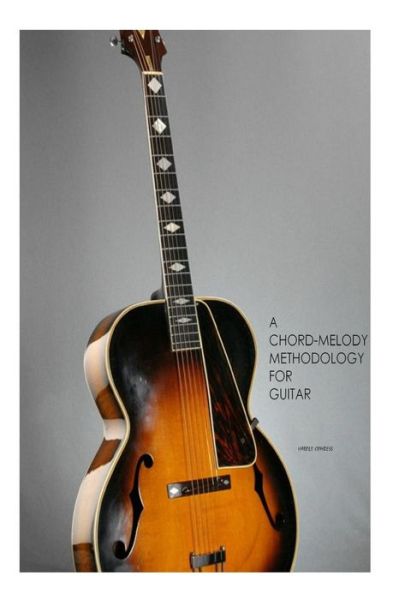 Cover for Harold Combess · A Chord-melody Methodology for Guitar (Paperback Book) (2014)