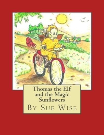 Cover for Sue Wise · Thomas the Elf and the Magic Sunflowers (Paperback Book) (2014)