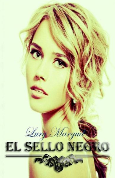 Cover for Lury Margud · El Sello Negro (Volumen 3 Saga Los Horton) (Paperback Book) (2014)