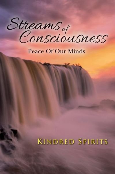 Streams of Consciousness - Kindred Spirits - Livres - Createspace - 9781508793922 - 18 juin 2015
