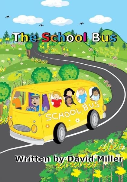 The School Bus - David Miller - Kirjat - Createspace - 9781508904922 - keskiviikko 12. elokuuta 2015