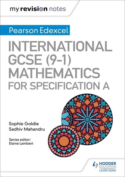 My Revision Notes: International GCSE (9-1) Mathematics for Pearson Edexcel Specification A - My Revision Notes - Sophie Goldie - Books - Hachette Learning - 9781510446922 - February 22, 2019
