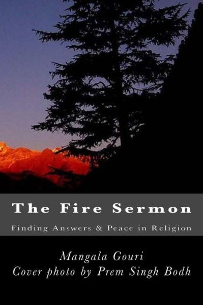 Cover for Mangala Gouri · The Fire Sermon: Finding Answers &amp; Peace in Religion (Taschenbuch) (2015)