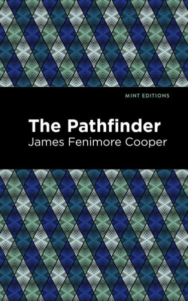 The Pathfinder - Mint Editions - James Fenimore Cooper - Książki - Mint Editions - 9781513205922 - 9 września 2021