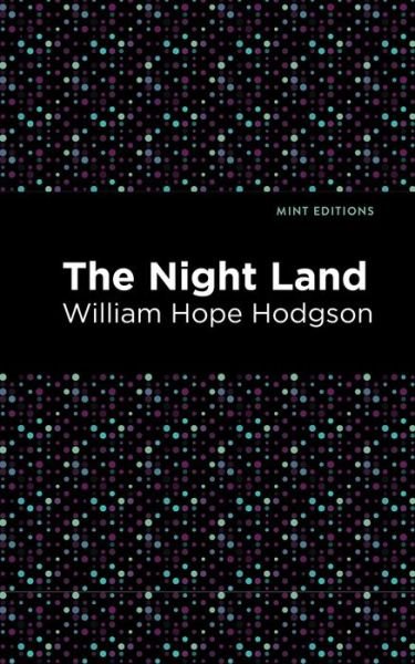 Cover for William Hope Hodgson · The Nightland - Mint Editions (Inbunden Bok) (2020)