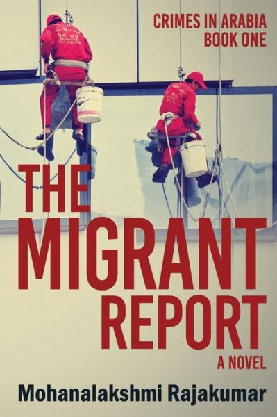 Cover for Mohanalakshmi Rajakumar · The Migrant Report (Paperback Book) (2015)